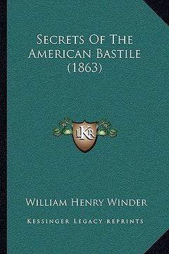 portada secrets of the american bastile (1863) (en Inglés)