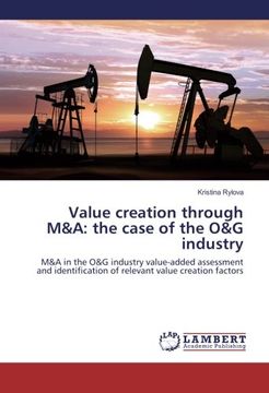 portada Value creation through M&A: the case of the O&G industry: M&A in the O&G industry value-added assessment and identification of relevant value creation factors