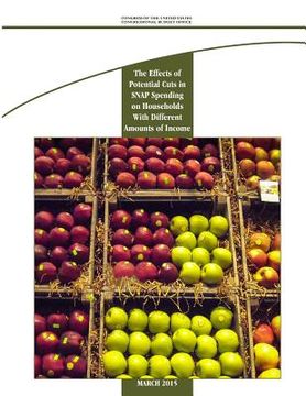 portada The Effects of Potential Cuts in SNAP Spending on Households With Different Amounts of Income (en Inglés)