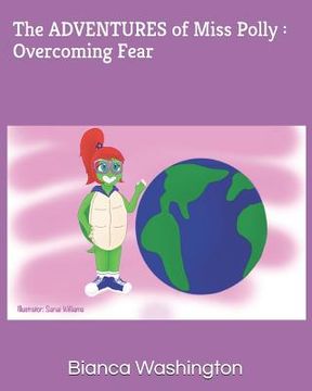 portada The ADVENTURES of Miss Polly: Overcoming Fear (en Inglés)