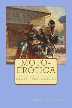 portada Moto-Erotica: stories of life, death, and orgasm (in English)