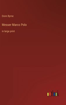 portada Messer Marco Polo: in large print (en Inglés)