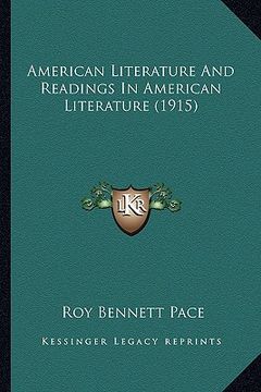 portada american literature and readings in american literature (191american literature and readings in american literature (1915) 5) (en Inglés)