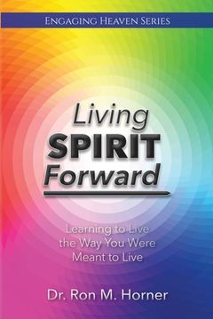 portada Living Spirit Forward: Learning to Live the Way You Were Meant to Live 