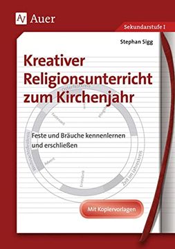 portada Feste Feiern im Kirchenjahr: Entstehung, Bedeutung und Brauchtum Kreativ Erarbeiten. Jahrgangsstufe 5 bis 7. Mit Kopiervorlagen (in German)