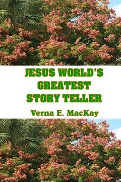 portada Jesus World's Greatest Story Teller: Parábolas De Jesús (en Inglés)