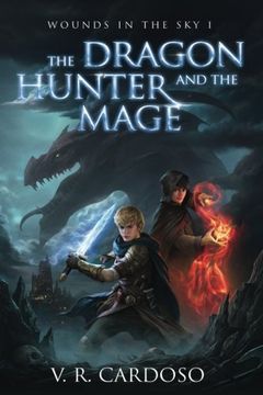 portada The Dragon Hunter and the Mage 2nd Edition: Volume 1 (Wounds in the Sky)