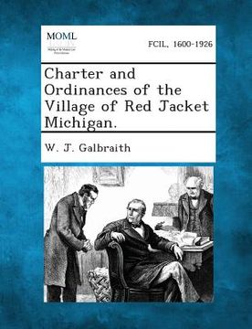 portada Charter and Ordinances of the Village of Red Jacket Michigan. (in English)