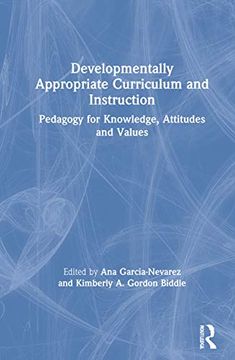 portada Developmentally Appropriate Curriculum and Instruction: Pedagogy for Knowledge, Attitudes, and Values (en Inglés)