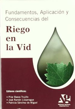 portada Fundamentos,Aplicacion y Consecuen. Riego en la vid (in Spanish)