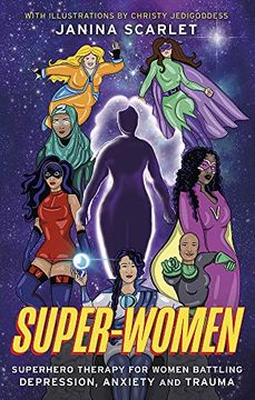 portada Super-Women: Superhero Therapy for Women Battling Depression, Anxiety and Trauma (in English)