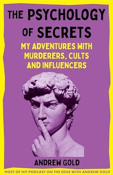 portada The Psychology of Secrets: My Adventures With Murderers, Cults and Influencers