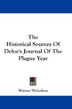 portada the historical sources of defoe's journal of the plague year (en Inglés)