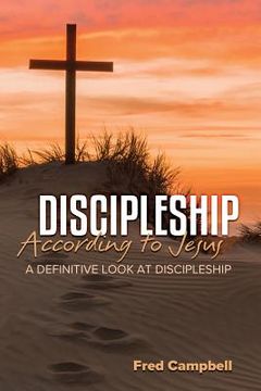 portada Discipleship According to Jesus: A Definitive Look at Discipleship (en Inglés)