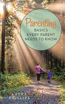 portada Parenting: Basics Every Parent Needs to Know (en Inglés)