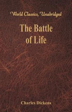 portada The Battle of Life (World Classics, Unabridged) (in English)