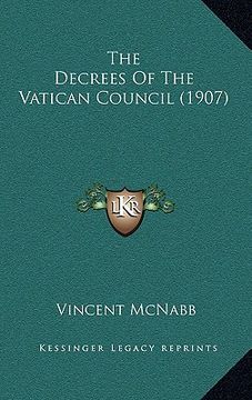 portada the decrees of the vatican council (1907) (en Inglés)