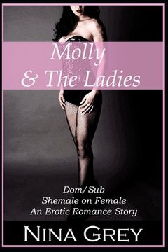 portada Molly & the Ladies: A Collection of Dom/Sub Shemale on Female Stories (en Inglés)