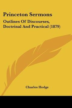 portada princeton sermons: outlines of discourses, doctrinal and practical (1879) (en Inglés)