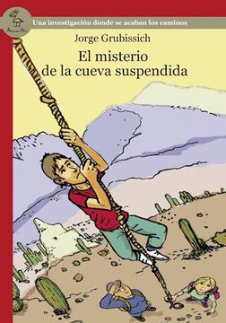 portada Misterio de la Cueva Suspendida una Investigacion Donde se Acaban los Caminos (in Spanish)