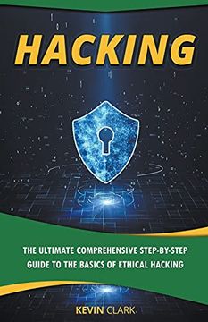 portada Hacking: The Ultimate Comprehensive Step-By-Step Guide to the Basics of Ethical Hacking 
