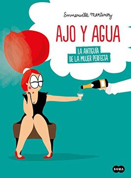 portada Ajo y Agua: La Antiguía de la Mujer Perfecta (in Spanish)