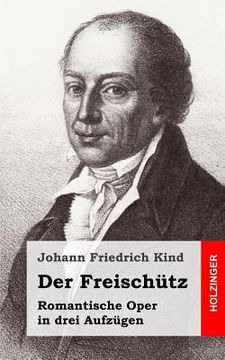 portada Der Freischütz: Romantische Oper in drei Aufzügen (en Alemán)