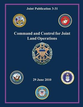 portada Command and Control for Joint Land Operations (Joint Publication 3-31) (en Inglés)