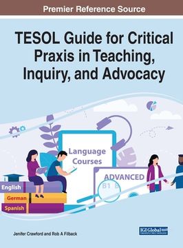 portada TESOL Guide for Critical Praxis in Teaching, Inquiry, and Advocacy (in English)