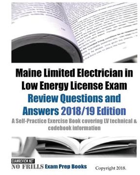 portada Maine Limited Electrician in Low Energy License Exam Review Questions and Answers: A Self-Practice Exercise Book covering LV technical & codebook info