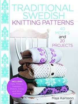 portada Traditional Swedish Knitting Patterns: 40 Motifs and 20 Projects for Knitters (en Inglés)