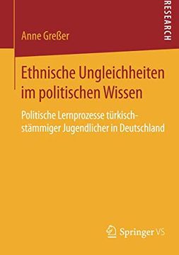 portada Ethnische Ungleichheiten im Politischen Wissen: Politische Lernprozesse Türkischstämmiger Jugendlicher in Deutschland (en Alemán)