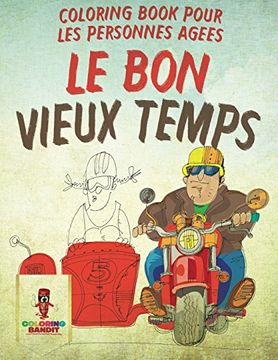 portada Le Bon Vieux Temps: Coloring Book pour les Personnes Agées
