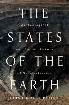 portada The States of the Earth: An Ecological and Racial History of Secularization (en Inglés)