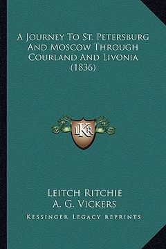 portada a journey to st. petersburg and moscow through courland and livonia (1836) (in English)