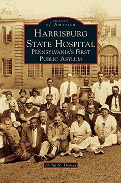 portada Harrisburg State Hospital: Pennsylvania's First Public Asylum