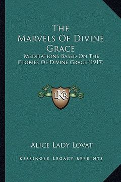 portada the marvels of divine grace: meditations based on the glories of divine grace (1917) (in English)
