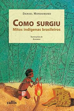 portada Como Surgiu - Mitos Indígenas Brasileiros: Mitos Indígenas Brasileiros: (en Portugués)