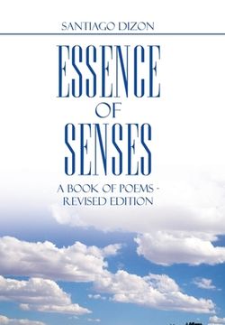 portada Essence of Senses: A Book of Poems - Revised Edition (en Inglés)