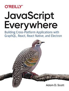portada Javascript Everywhere: Building Cross-Platform Applications With Graphql, React, React Native, and Electron (in English)