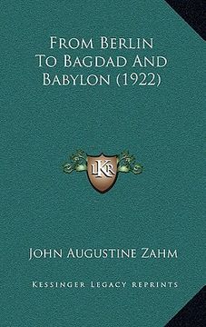 portada from berlin to bagdad and babylon (1922) (en Inglés)