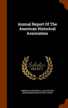 portada Annual Report Of The American Historical Association (in English)