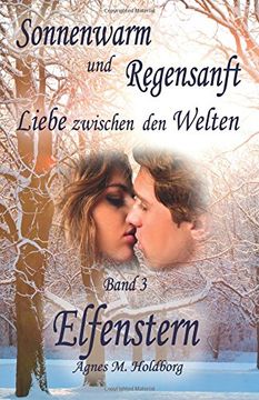 portada Sonnenwarm und Regensanft: Liebe zwischen den Welten: Volume 3 (Elfenstern)