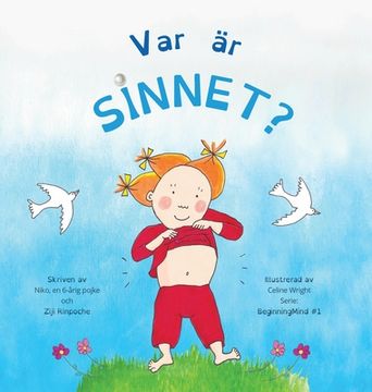 portada Var är sinnet?: Dzogchen för barn (ger barn erfarenhet av sitt eget sinnes natur) (in Swedish)