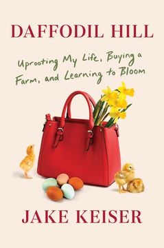 portada Daffodil Hill: Uprooting My Life, Buying a Farm, and Learning to Bloom
