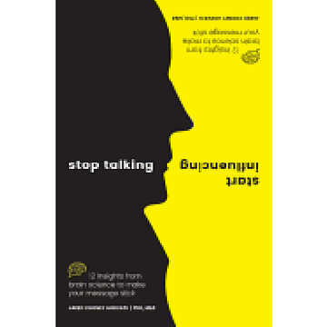 portada Stop Talking, Start Influencing: 12 Insights From Brain Science to Make Your Message Stick (in English)