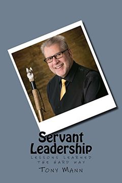 portada Servant Leadership: Lessons Learned the Hard Way. (en Inglés)
