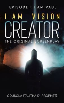 portada I Am Vision Creator: The Original Screenplay (en Inglés)