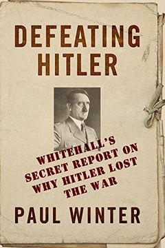 portada Defeating Hitler: Whitehall's Secret Report on Why Hitler Lost the War (en Inglés)
