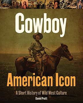 portada Cowboy American Icon: A Short History of Wild West Culture (en Inglés)